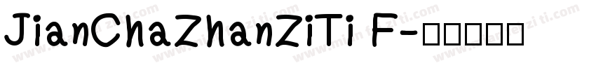 JianChaZhanZiTi F字体转换